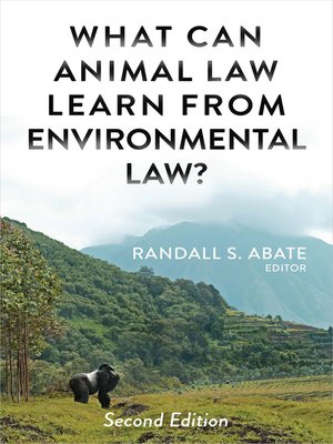 cover image of What Can Animal Law Learn from Environmental Law?